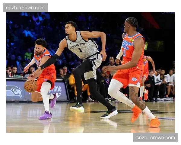 马刺三连胜逼近雷霆 文班亚马转型策应激活团队攻势